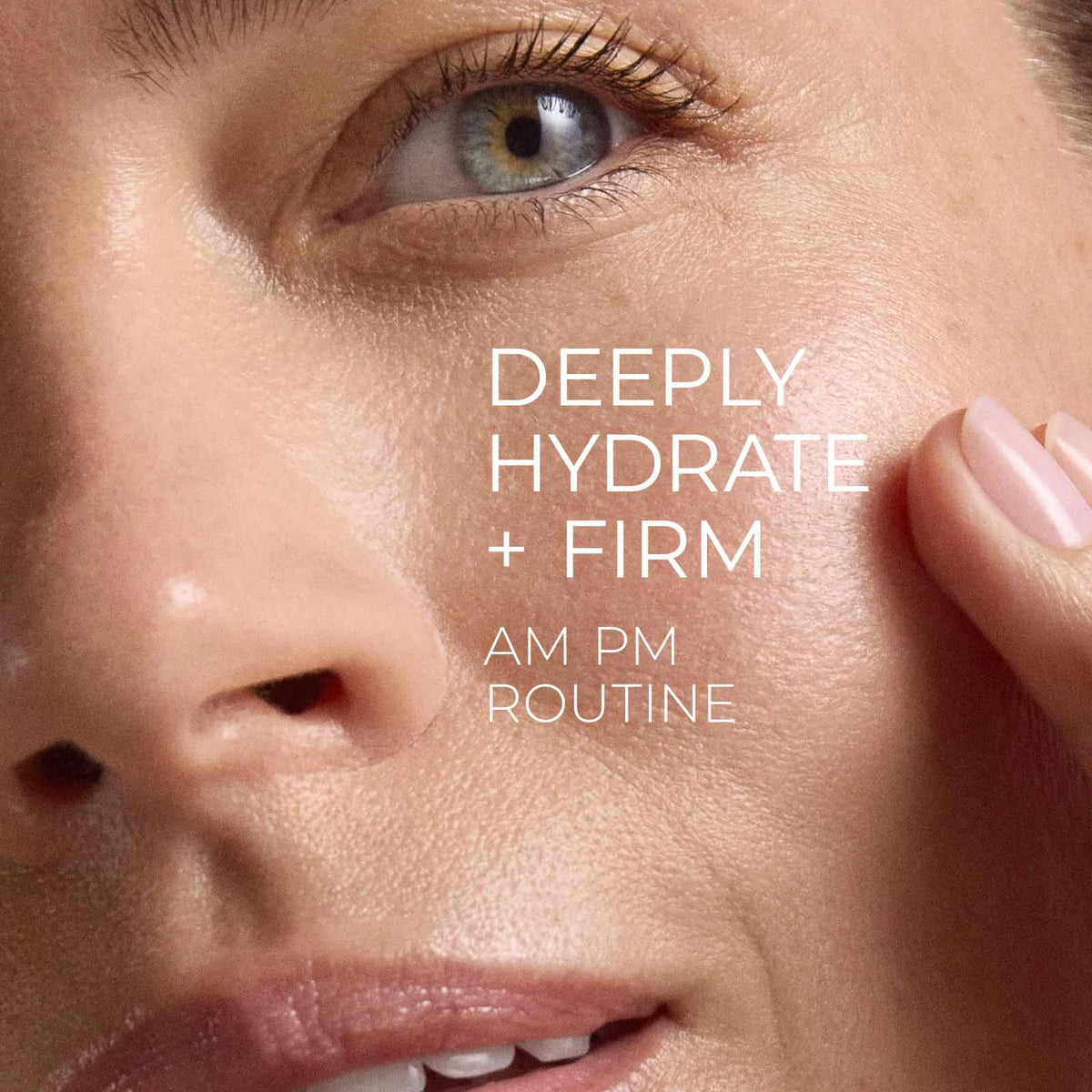 Hydrate + Firm AM & PM Routine